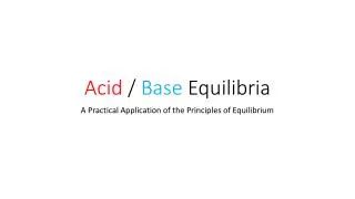 Acid / Base Equilibria