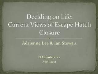 Deciding on Life: Current Views of Escape Hatch Closure