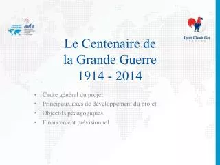 Le Centenaire de la Grande Guerre 1914 - 2014