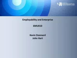 Employability and Enterprise 6MU010 Kevin Stannard John Hart