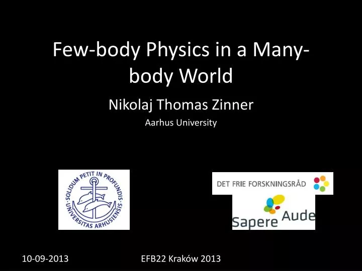 few body physics in a many body world
