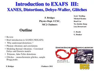 Introduction to EXAFS III: XANES, Distortions, Debye-Waller, Glitches