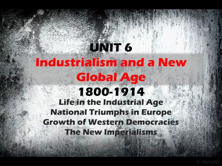 unit 6 industrialism and a new global age 1800 1914