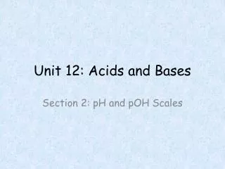 Unit 12: Acids and Bases