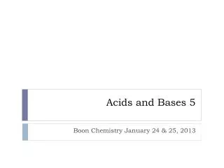 Acids and Bases 5