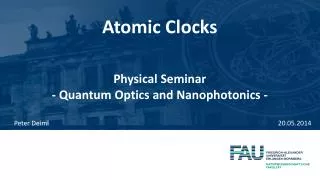 Atomic Clocks Physical Seminar - Quantum Optics and Nanophotonics -