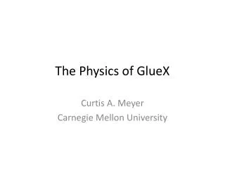 The Physics of GlueX