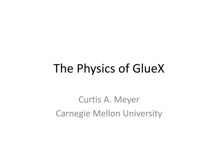 the physics of gluex