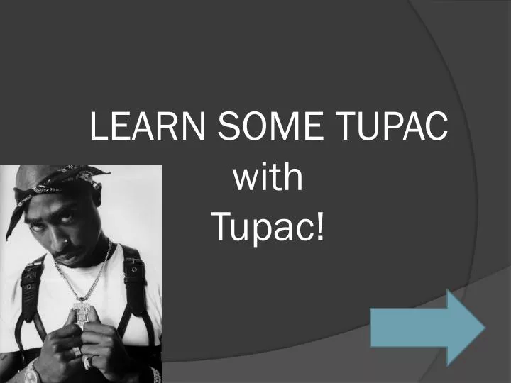 learn some tupac with tupac