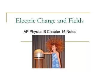 Electric Charge and Fields