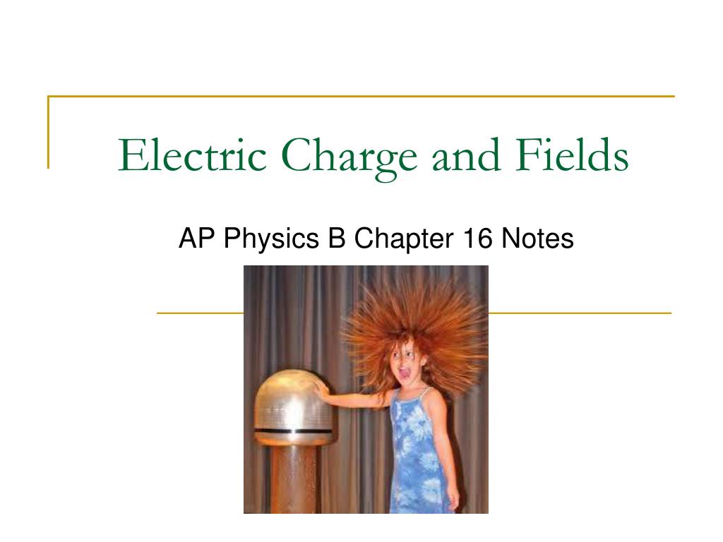 PPT - Electric Charge and Fields PowerPoint Presentation, free download ...