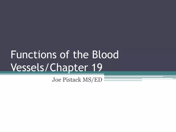 functions of the blood vessels chapter 19