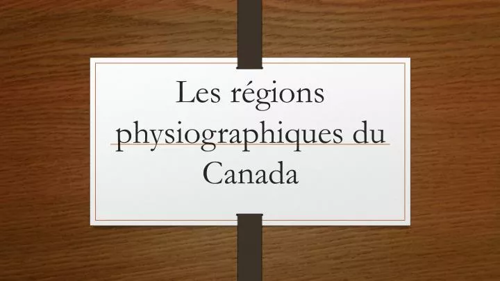 les r gions physiographiques du canada