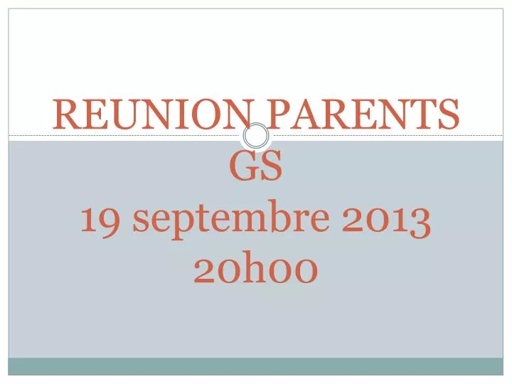 reunion parents gs 19 septembre 2013 20h00