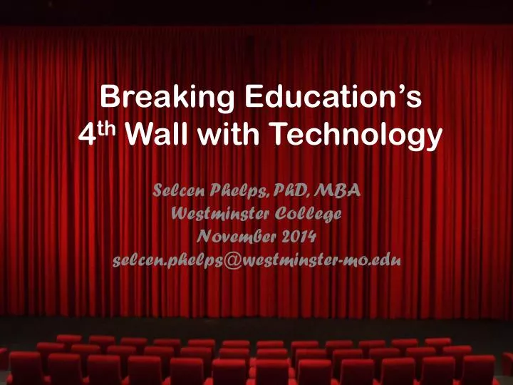 breaking education s 4 th wall with technology