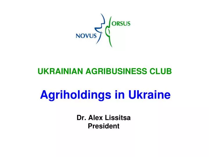 ukrainian agribusiness club agriholdings in ukraine dr alex lissitsa president