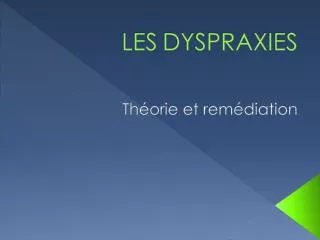 les dyspraxies