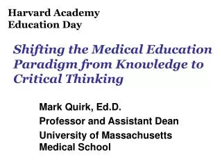 Shifting the Medical Education Paradigm from Knowledge to Critical Thinking
