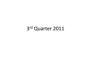 3 rd Quarter 2011