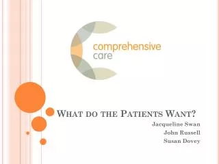 What do the Patients Want?