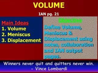 Main Ideas 1. Volume 2. Meniscus 3. Displacement