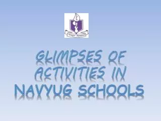 Glimpses of activities in Navyug Schools