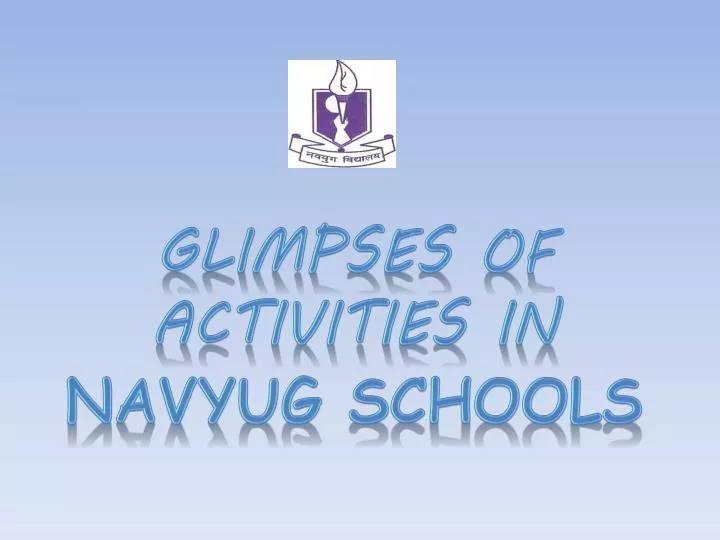 glimpses of activities in navyug schools