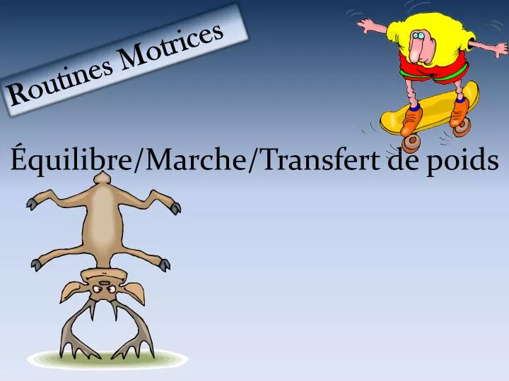 quilibre marche transfert de poids