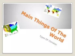 Main Things Of The World