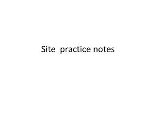 Site practice notes