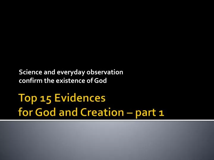 science and everyday observation confirm the existence of god