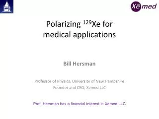 Polarizing 129 Xe for medical applications