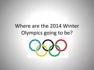 Where are the 2014 Winter Olympics going to be?
