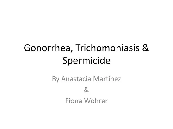 gonorrhea trichomoniasis spermicide