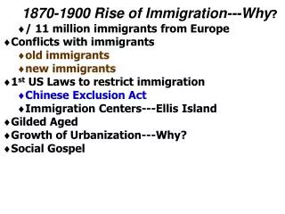 1870 - 1900 Rise of Immigration---Why ? / 11 million immigrants from Europe