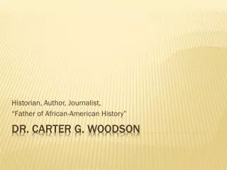 Dr. Carter G. Woodson