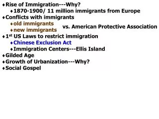 Rise of Immigration---Why? 1870-1900/ 11 million immigrants from Europe Conflicts with immigrants