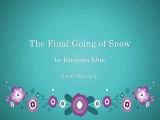 The F inal G oing of Snow by Kristiina Ehin