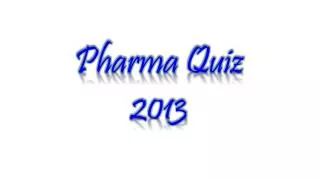 Pharma Quiz 2013