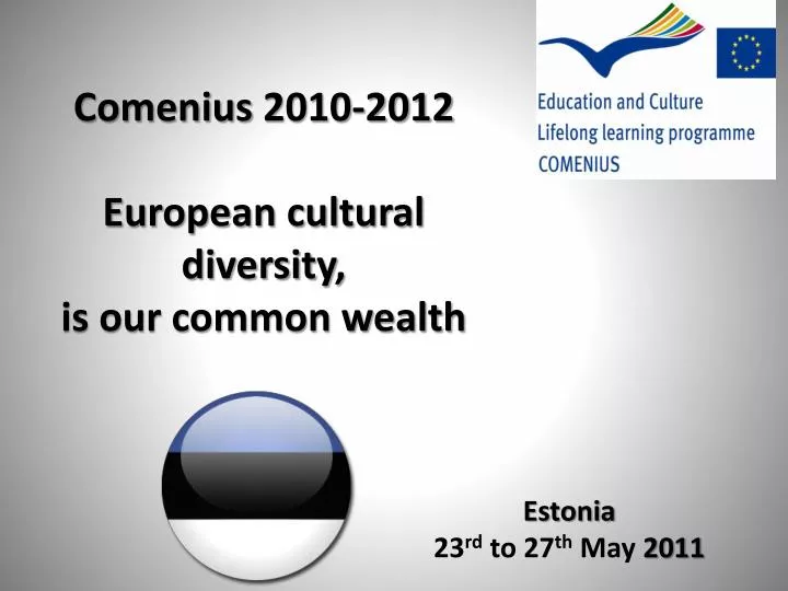 comenius 2010 2012 european cultural diversity is our common wealth
