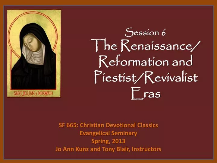 session 6 the renaissance reformation and piestist revivalist eras