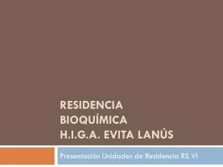 residencia bioqu mica h i g a evita lan s