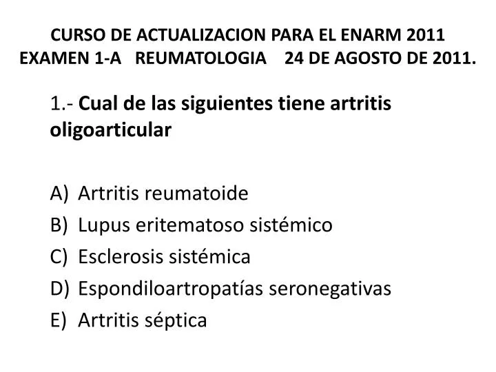 curso de actualizacion para el enarm 2011 examen 1 a reumatologia 24 de agosto de 2011