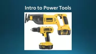 Intro to Power Tools
