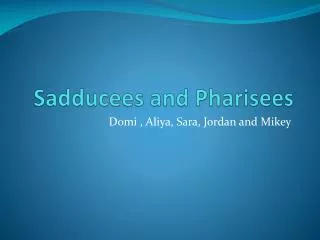 Sadducees and Pharisees