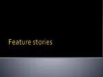 Feature stories - slide 1