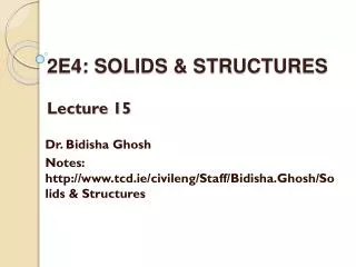 2E4: SOLIDS &amp; STRUCTURES Lecture 15