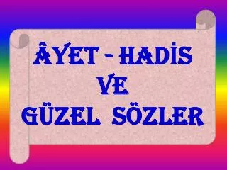 ÂYET - HADİS ve GÜZEL SÖZLER