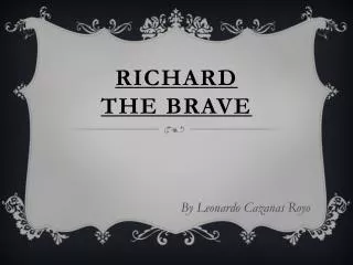 Richard The Brave