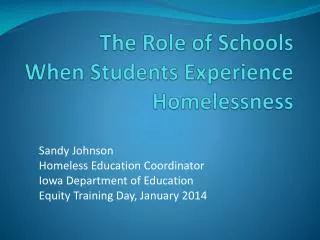 The Role of Schools 	When Students Experience Homelessness